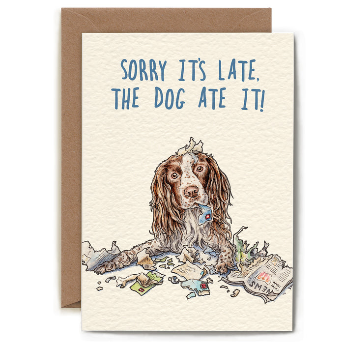 A funny illustration of a spaniel dog surrounded by ripped up mail, with the caption "Sorry it's late, the dog ate it!"